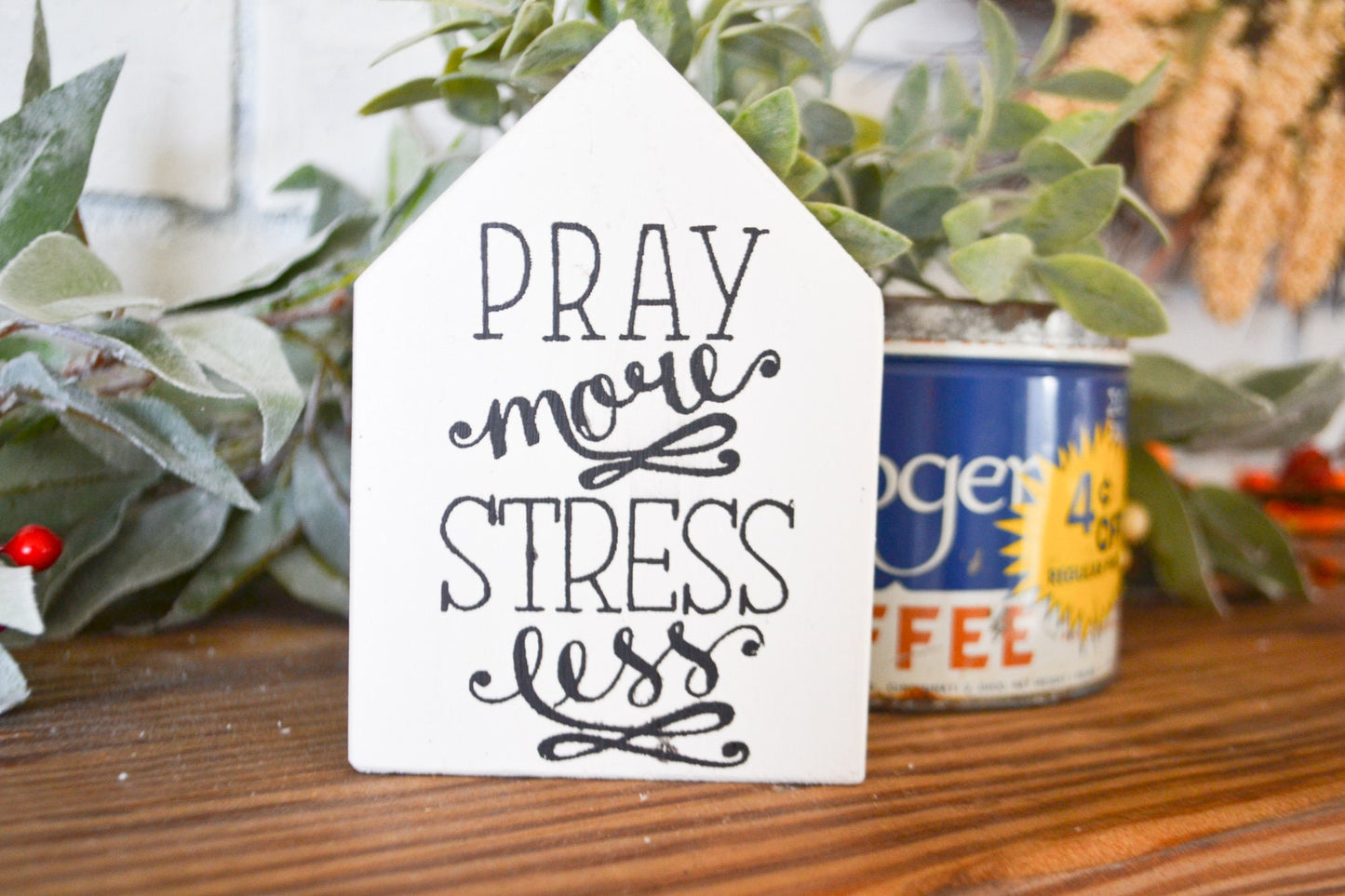 Pray More Stress Less House Shaped Sign-Mini Sign Decor-Tiered Tray Decor