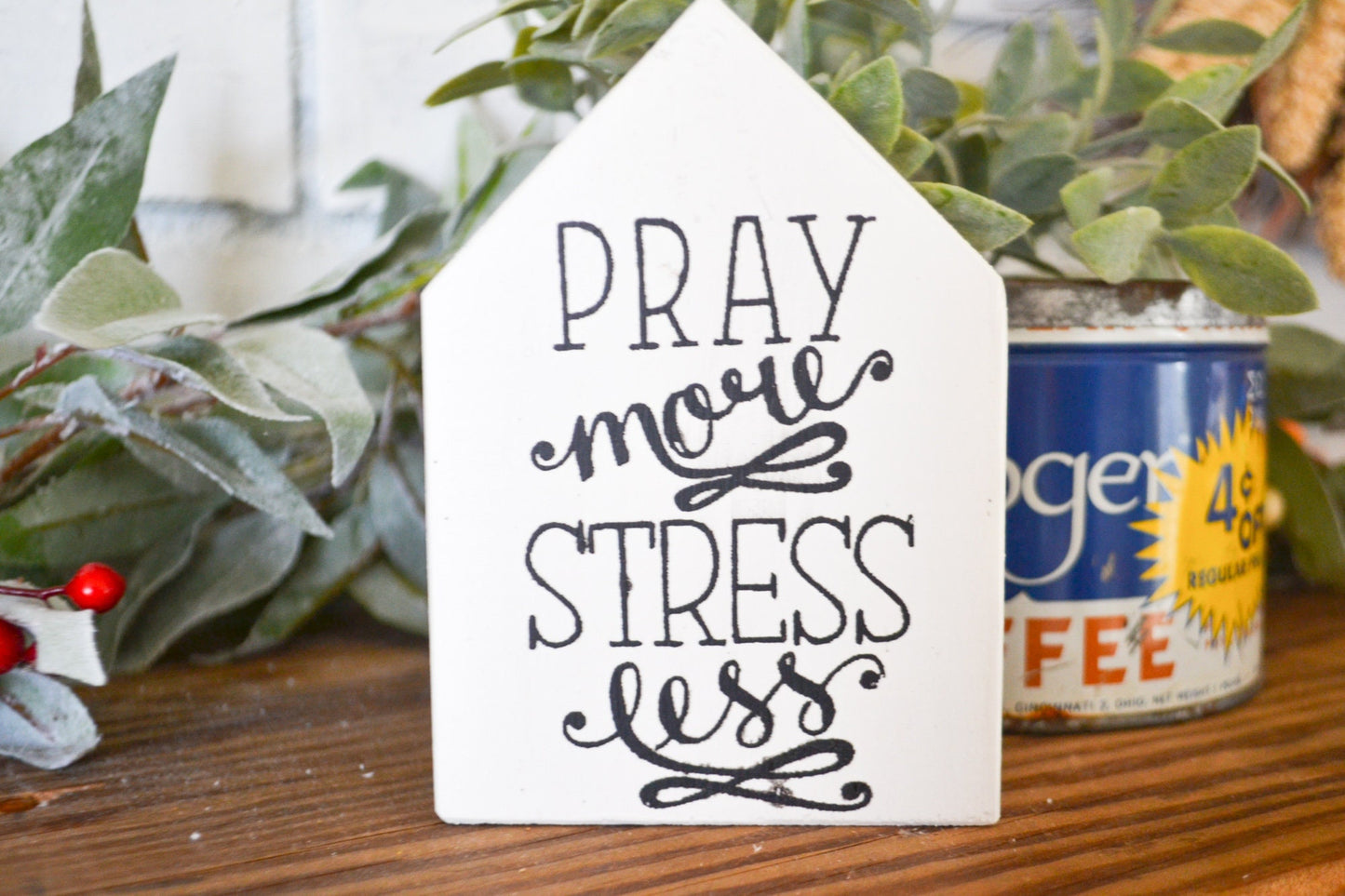 Pray More Stress Less House Shaped Sign-Mini Sign Decor-Tiered Tray Decor