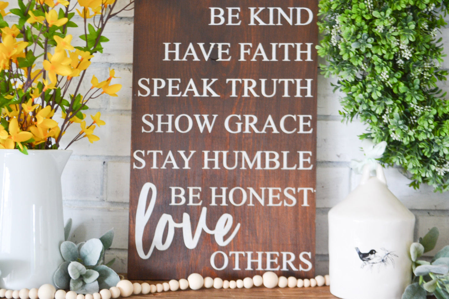 Be Kind, Have Faith, Speak Truth, Show Grace, Stay Humble, Be Honest, Love Others Sign-Motivational Sign-Inspirational Quote