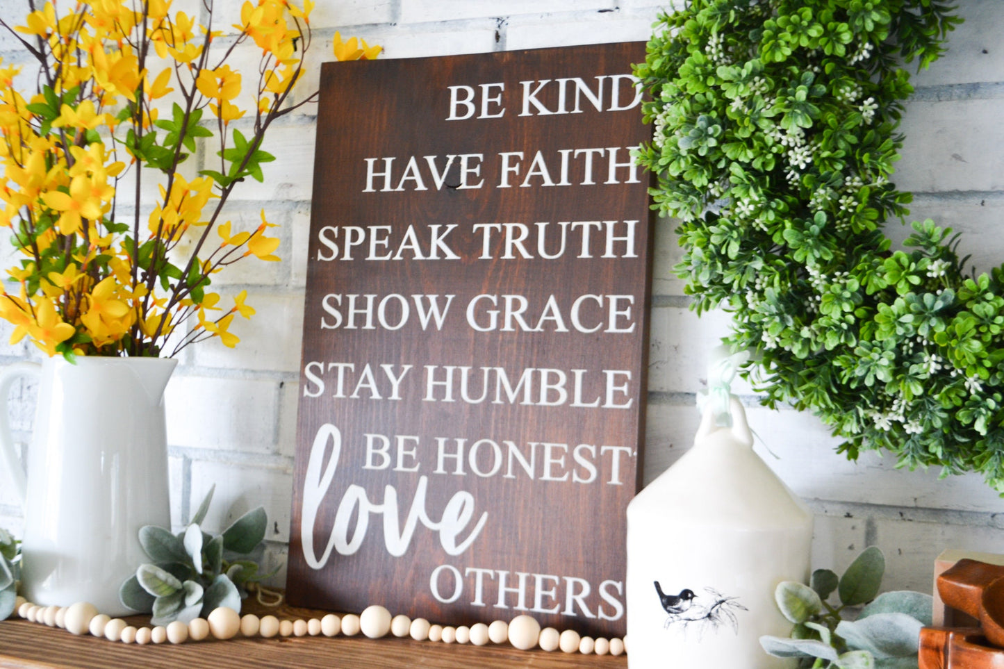 Be Kind, Have Faith, Speak Truth, Show Grace, Stay Humble, Be Honest, Love Others Sign-Motivational Sign-Inspirational Quote