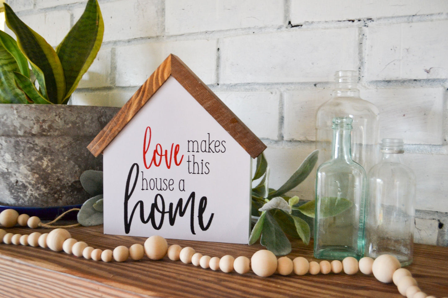 Love Makes This House a Home-Housewarming Gift-Farmhouse Decor-Shelf Sitter