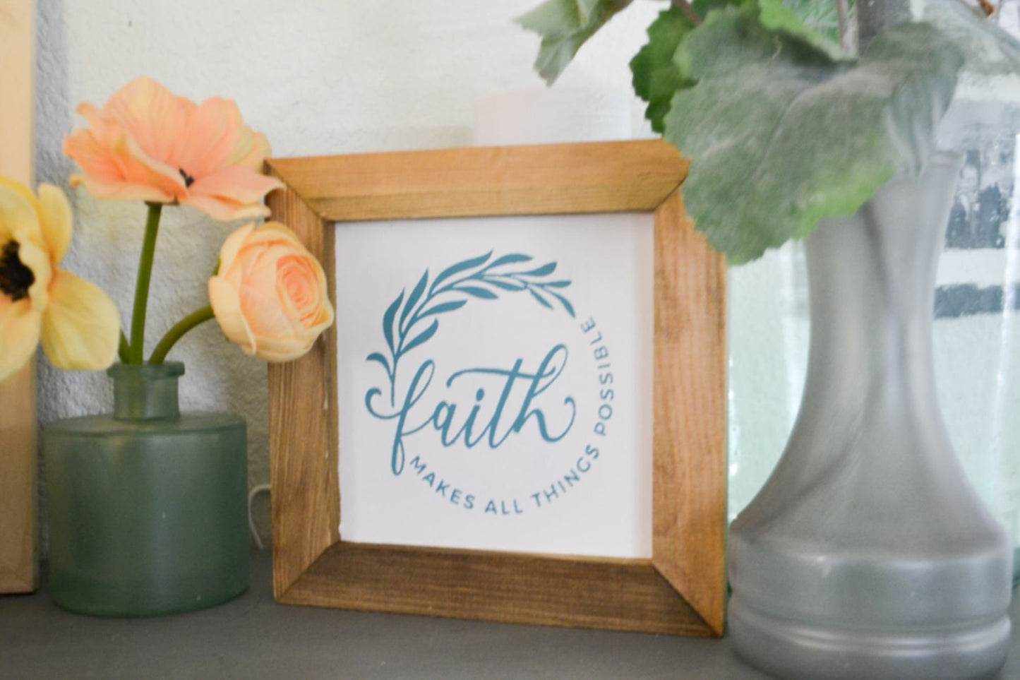 Faith Makes All Things Possible, Faith Sign, Shelf Sitter, Rustic Farmhouse, Inspirational Sign