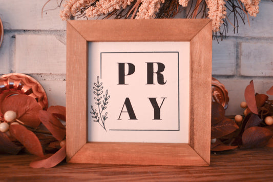 Pray Farmhouse Sign-Framed Pray Sign-Rustic Sign-Pray Mini Sign-Minimalist Home Decor